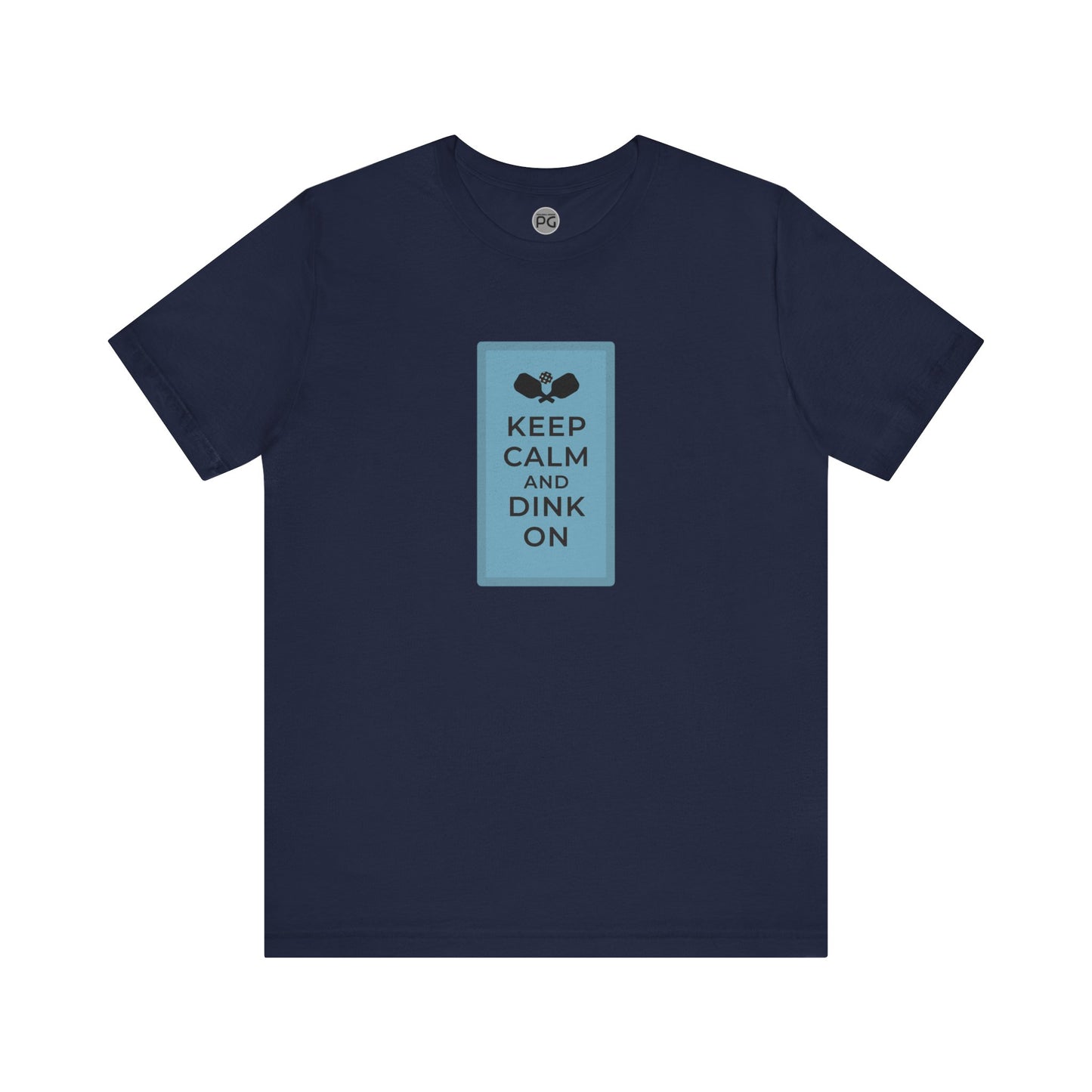 Keep Calm and Dink On! Unisex Tee