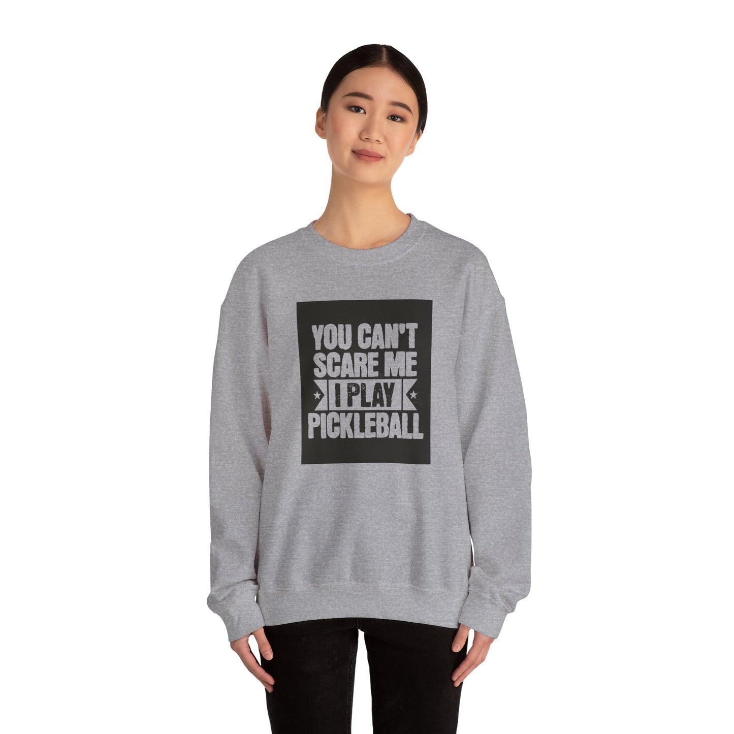 You can’t scare me! Crewneck Sweatshirt