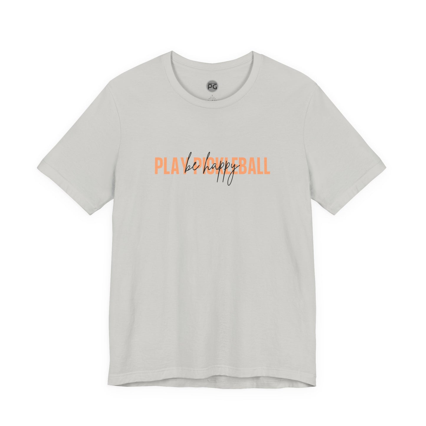 Be happy, play pickleball! Unisex Tee