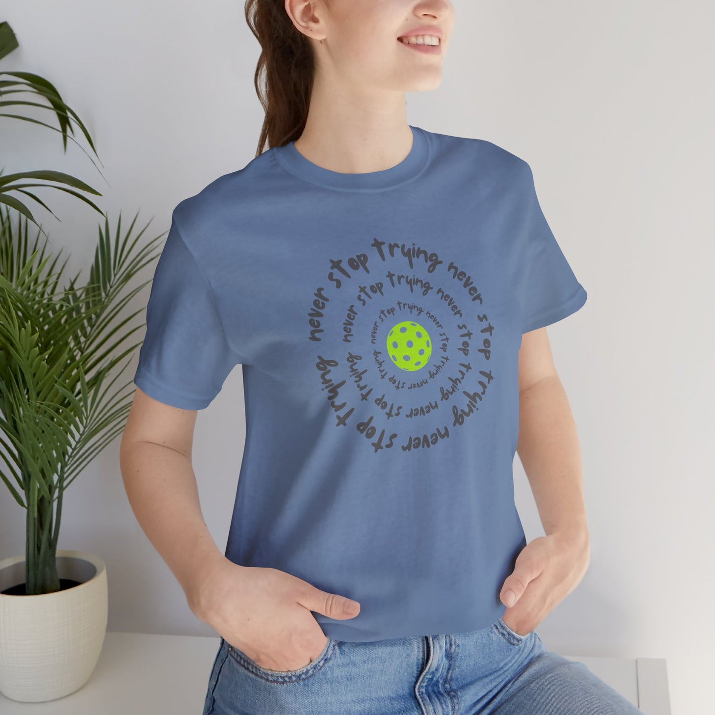 “Never Stop Trying” unisex tee