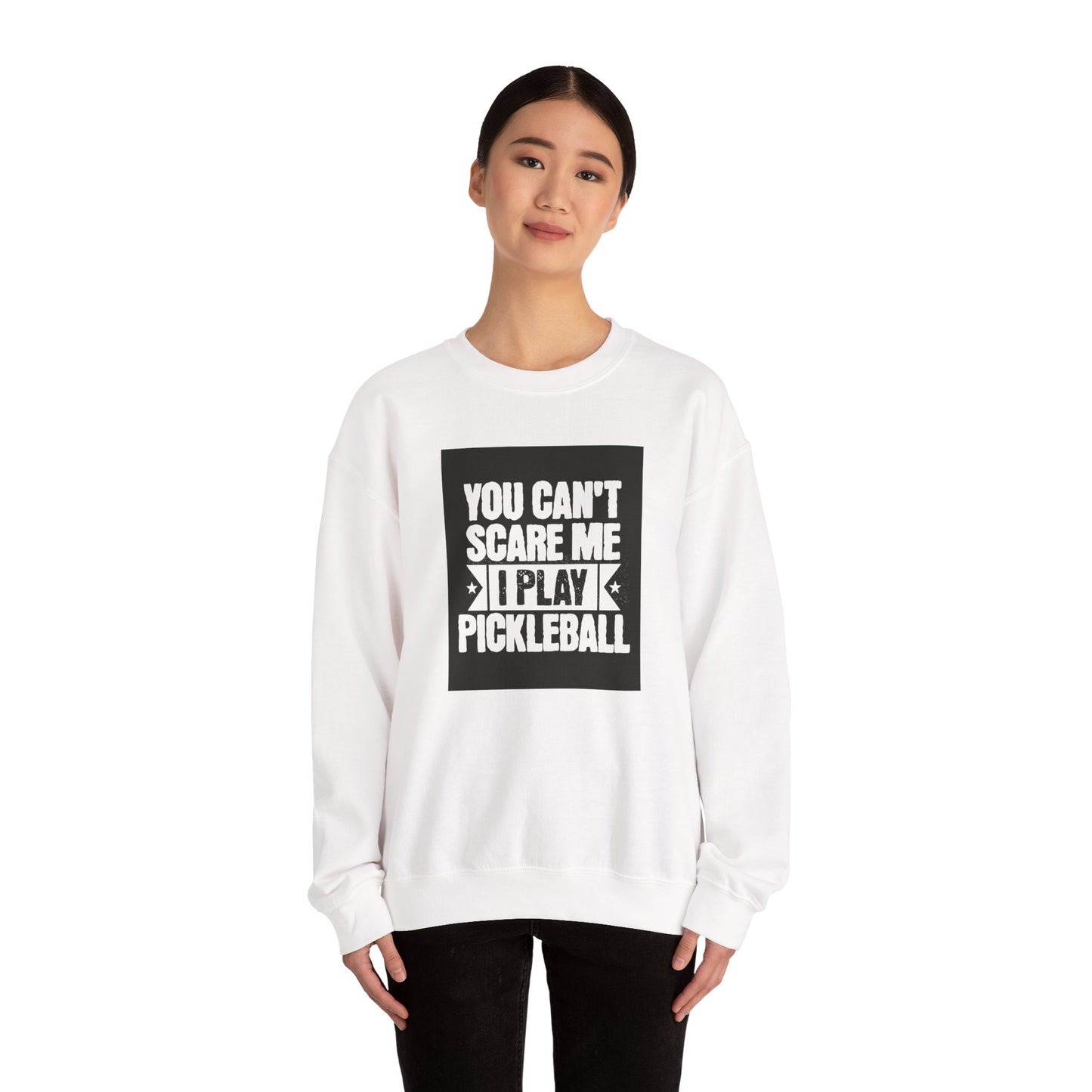 You can’t scare me! Crewneck Sweatshirt