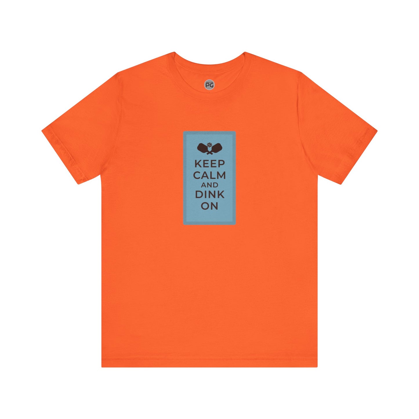 Keep Calm and Dink On! Unisex T-shirt