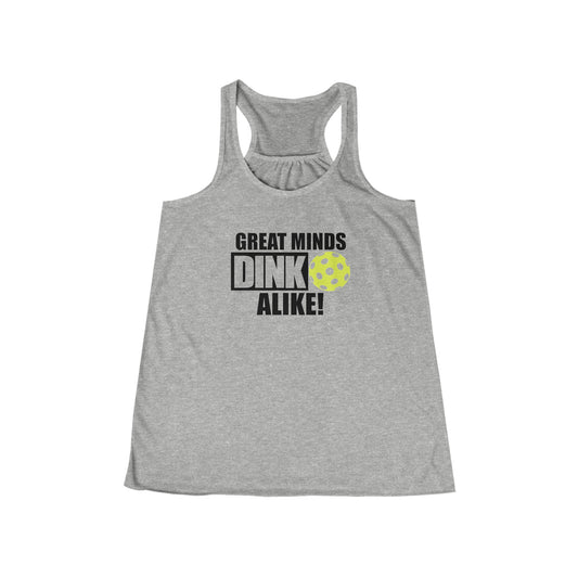 Great Minds Dink Alike Women's Flowy Racerback Tank