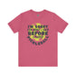 I’m Sorry! Classic Unisex Jersey Short Sleeve Tee