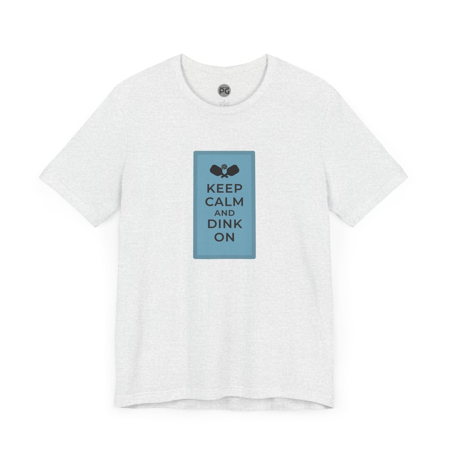 Keep Calm and Dink On! Unisex T-shirt