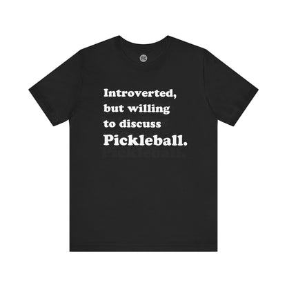 Introverted, but let’s talk Pickleball Unisex Tee