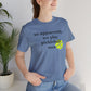 So apparently we play pickleball now Unisex tee