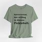 Introverted, but let’s talk Pickleball Unisex Tee