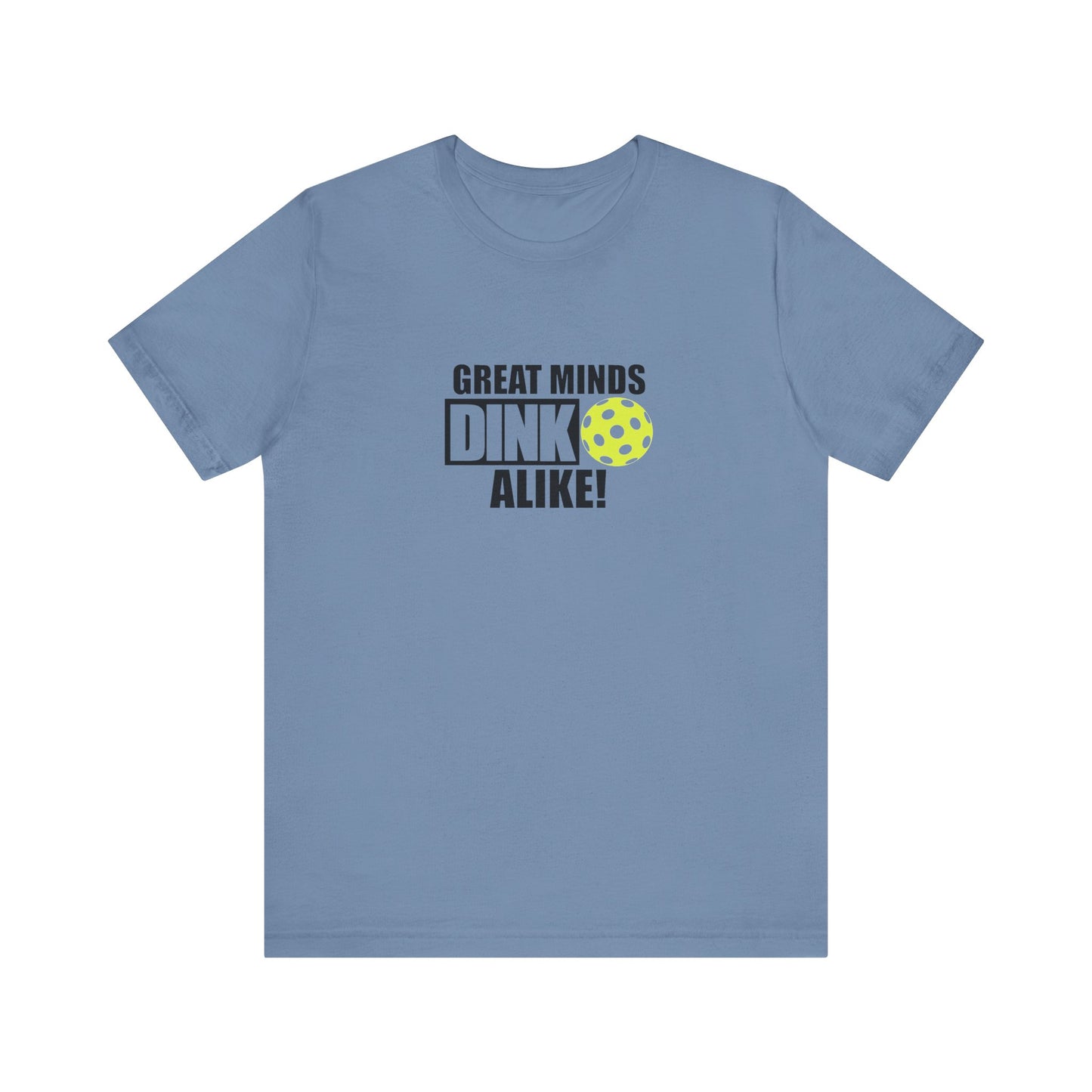 Great Minds Dink Alike Unisex Tee