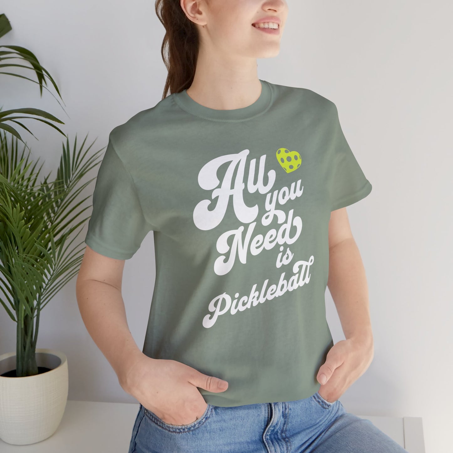 All You Need Is Pickleball! Unisex Tee