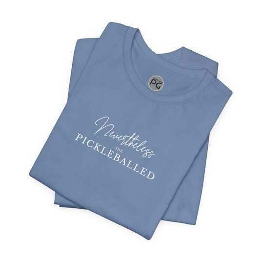 Nevertheless She Pickleballed … Unisex Tee