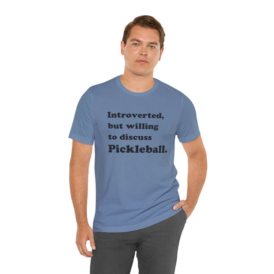 Introverted, but let’s talk Pickleball Unisex Tee