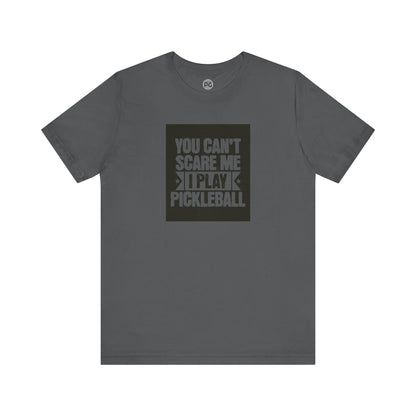 You can’t scare me! Unisex Tee