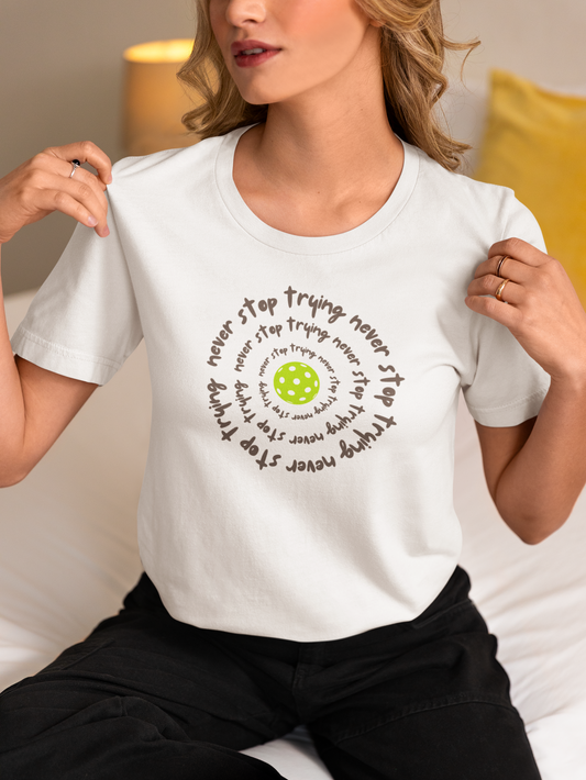 “Never Stop Trying” unisex tee