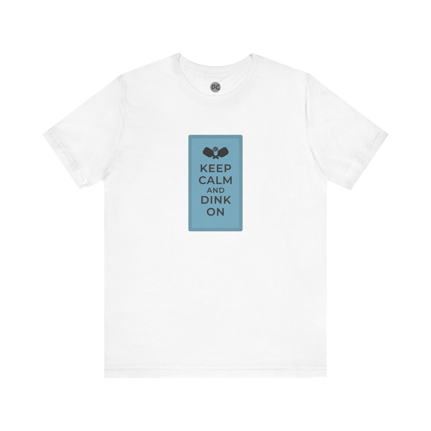 Keep Calm and Dink On! Unisex T-shirt