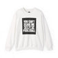 You can’t scare me! Crewneck Sweatshirt