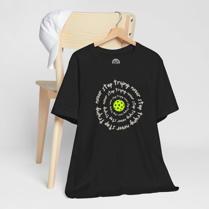 “Never Stop Trying” unisex tee