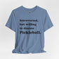 Introverted, but let’s talk Pickleball Unisex Tee