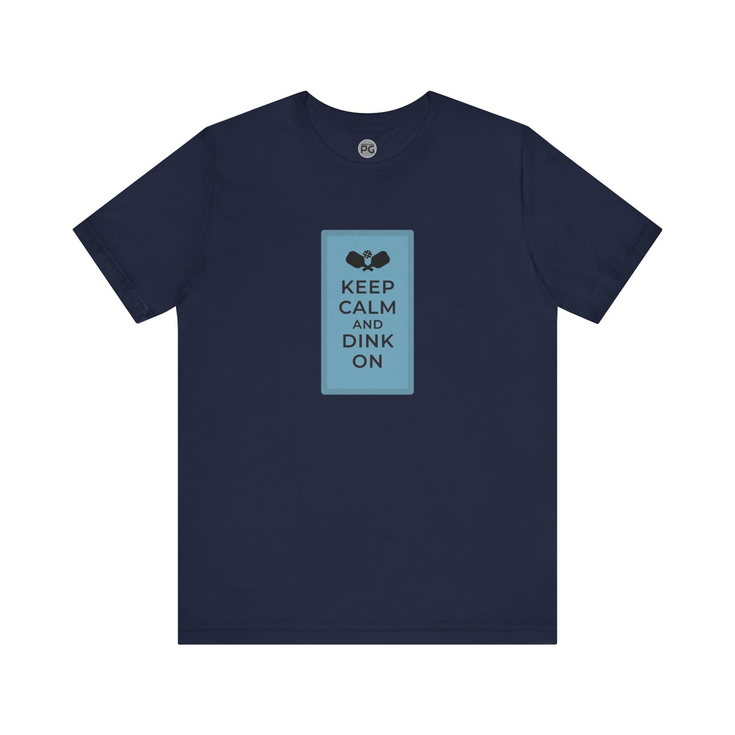 Keep Calm and Dink On! Unisex T-shirt