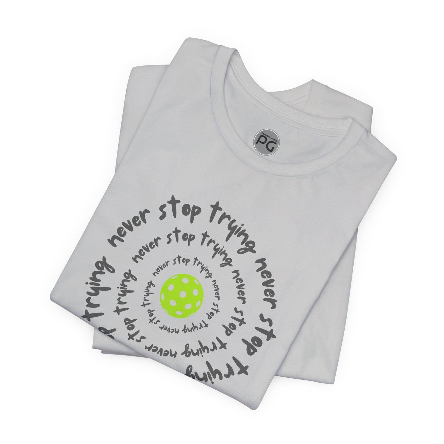 “Never Stop Trying” unisex tee